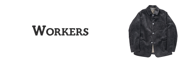 workers ワーカーズ　work jacket WORKERS ワーカーズ 14oz.高密度太畝コーデュロイ|ワーカーズ